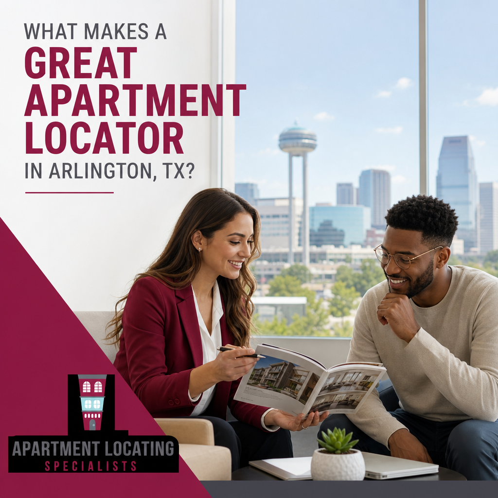 What Makes a Great Apartment Locator in Arlington, TX?