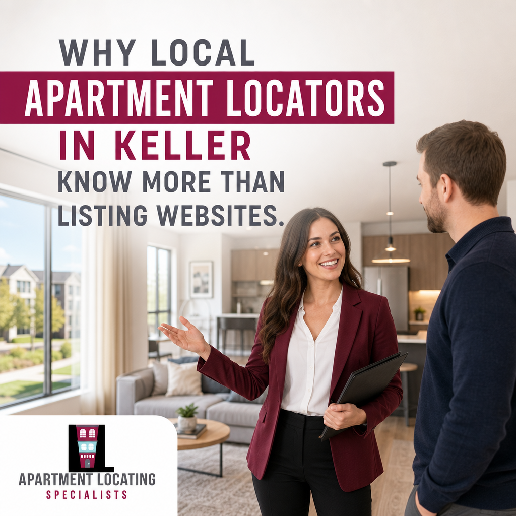 Why Local Apartment Locators in Keller Know More Than Listing Websites